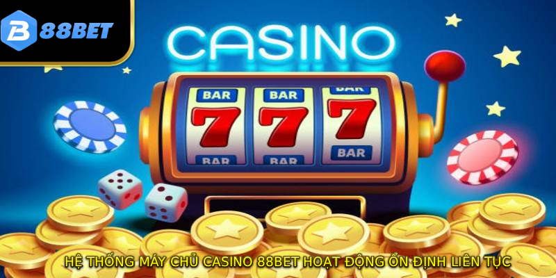 Casino 88BET - Sân Chơi Thượng Lưu Với 10 Triệu Thành Viên