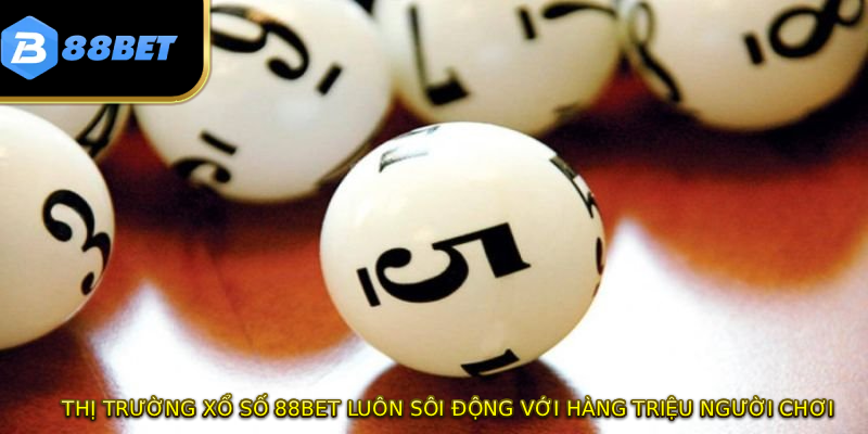 Xổ Số 88BET - Cơ Hội Trúng Thưởng 99 Tỷ Đồng Mỗi Ngày