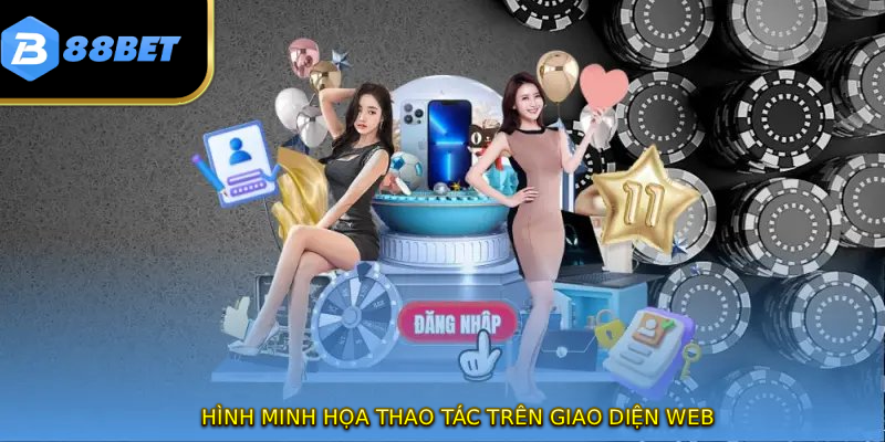 Đăng Nhập 88BET- Hướng Dẫn Nhanh Gọn Và An Toàn Nhất
