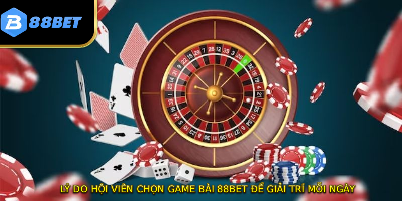 Game Bài 88BET - Nền Tảng Đổi Thưởng Uy Tín Năm 2026